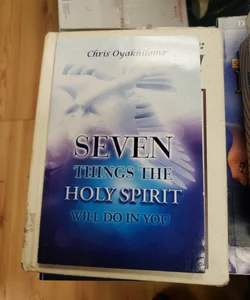 Seven Things The Holy Spirit will Do in You