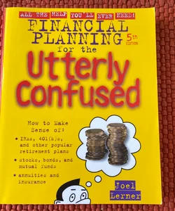 Financial Planning for the Utterly Confused