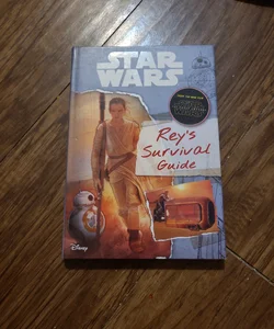 Star Wars: the Force Awakens: Rey's Survival Guide