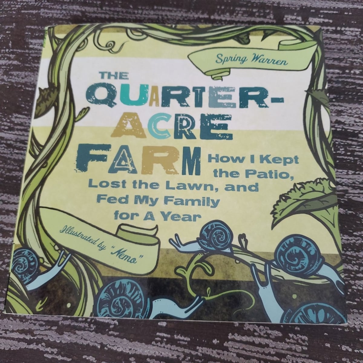 The Quarter-Acre Farm by Spring Warren