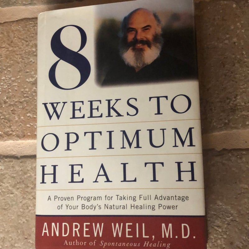 Eight Weeks to Optimum Health