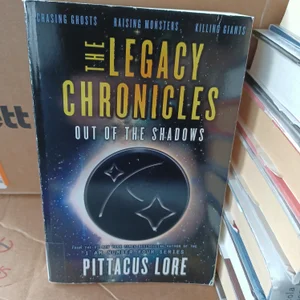 The Legacy Chronicles: Out of the Shadows