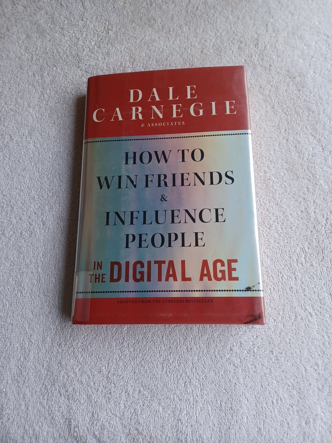 How to Win Friends and Influence People in the Digital Age