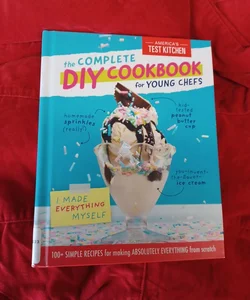 The Complete DIY Cookbook for Young Chefs