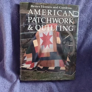 Better Homes and Gardens American Patchwork and Quilting