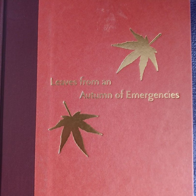 Leaves from an Autumn of Emergencies