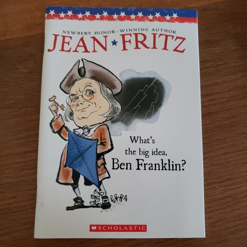 What's the big idea, Ben Franklin?