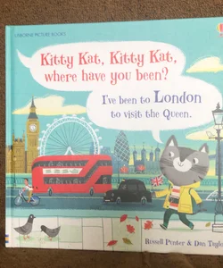 Kitty Kat, Kitty Kat Where Have You Been - London