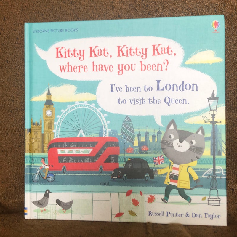 Kitty Kat, Kitty Kat Where Have You Been - London