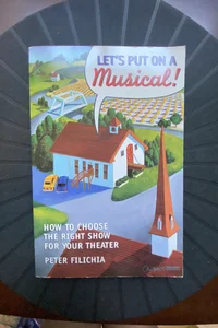 Let's Put on a Musical!