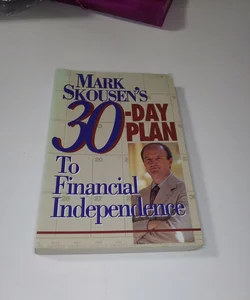 Mark Skousen's Thirty-Day Plan to Financial Independence