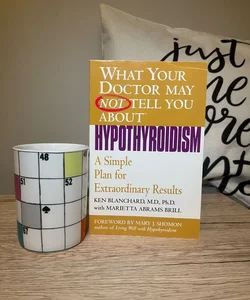 What Your Doctor May Not Tell You about(TM): Hypothyroidism