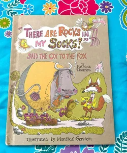 "There Are Rocks in My Socks," Said the Ox to the Fox