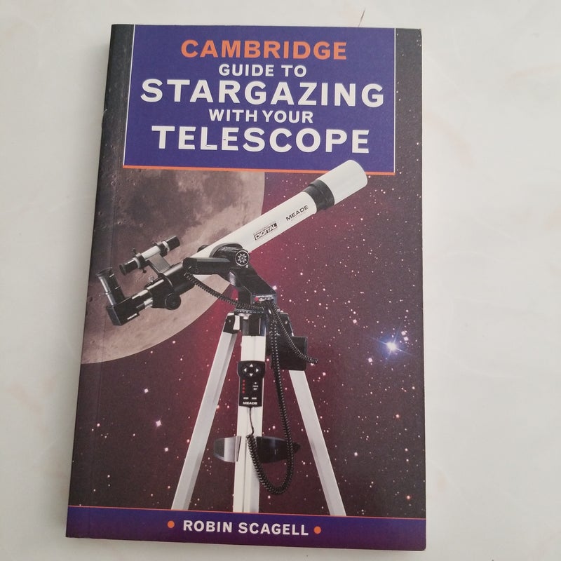 The Cambridge Guide to Stargazing with Your Telescope