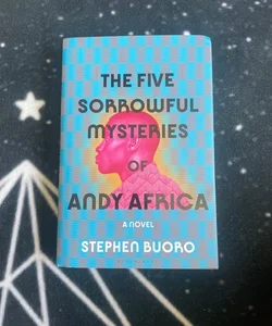 The Five Sorrowful Mysteries of Andy Africa