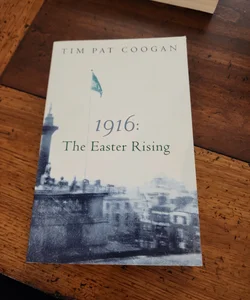 1916 the Easter Rising