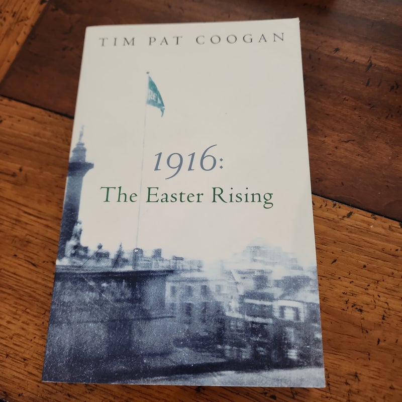 1916 the Easter Rising