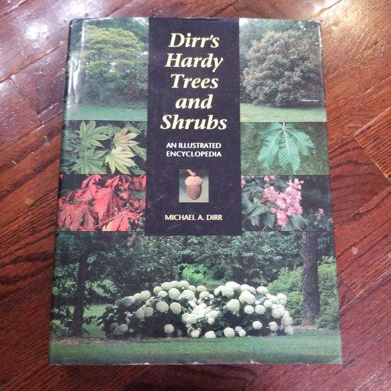 Dirr's Hardy Trees and Shrubs