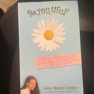 BeYoutiful the ultimate Girl's and young woman's guide to discovering your true Beatuty