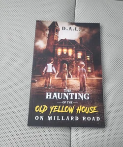 The Haunting of the Yellow House on Millard Road