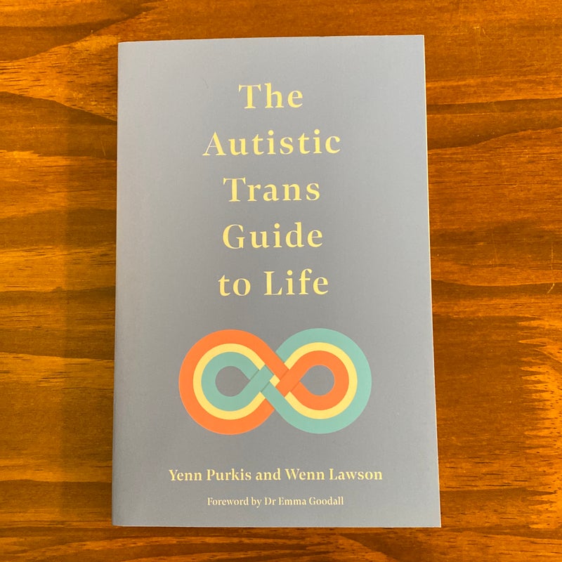 The Autistic Trans Guide to Life