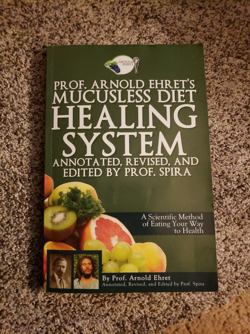 Prof. Arnold Ehret's Mucusless Diet Healing System