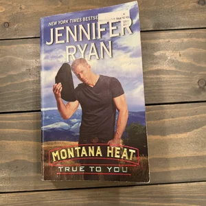 Montana Heat: True to You