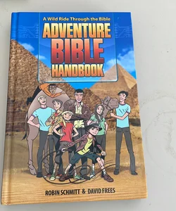 A Wild Ride Through the Bible: Adventure Bible Handbook