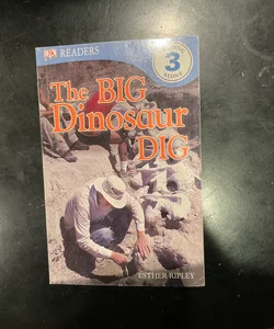 DK Readers L3: the Big Dinosaur Dig