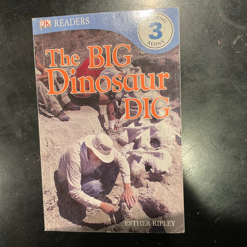 DK Readers L3: the Big Dinosaur Dig