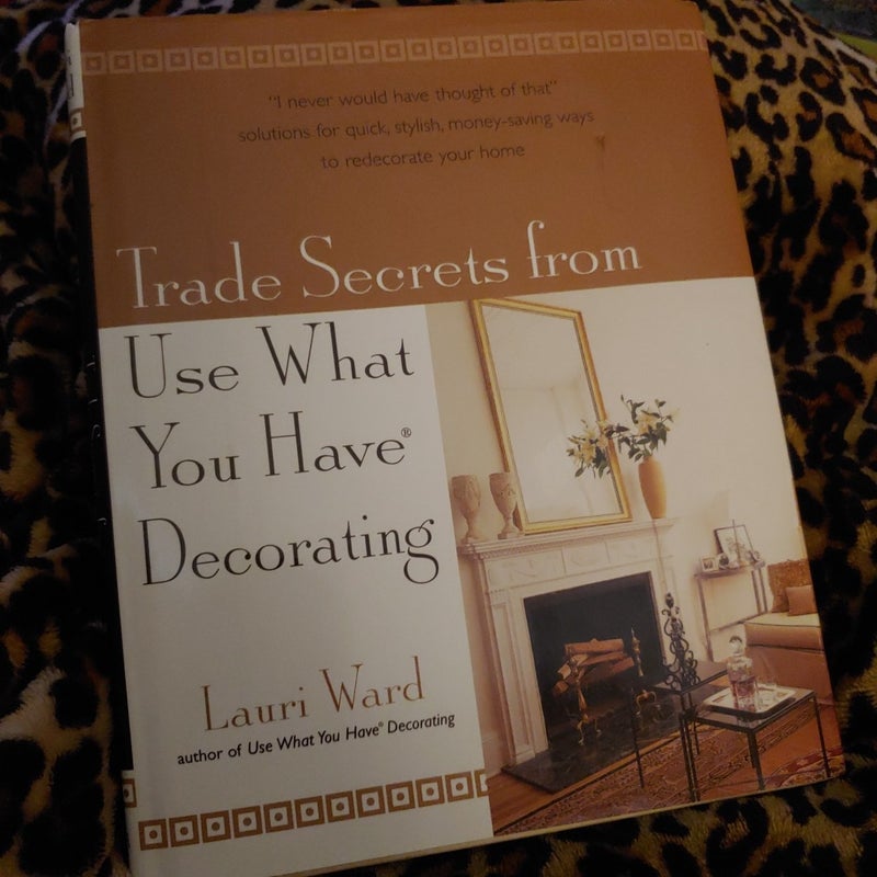 Trade Secrets from Use What You Have Decorating