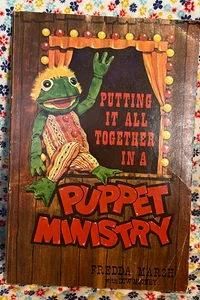 Putting it all together in a puppet ministry
