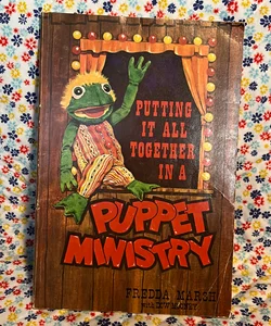 Putting it all together in a puppet ministry