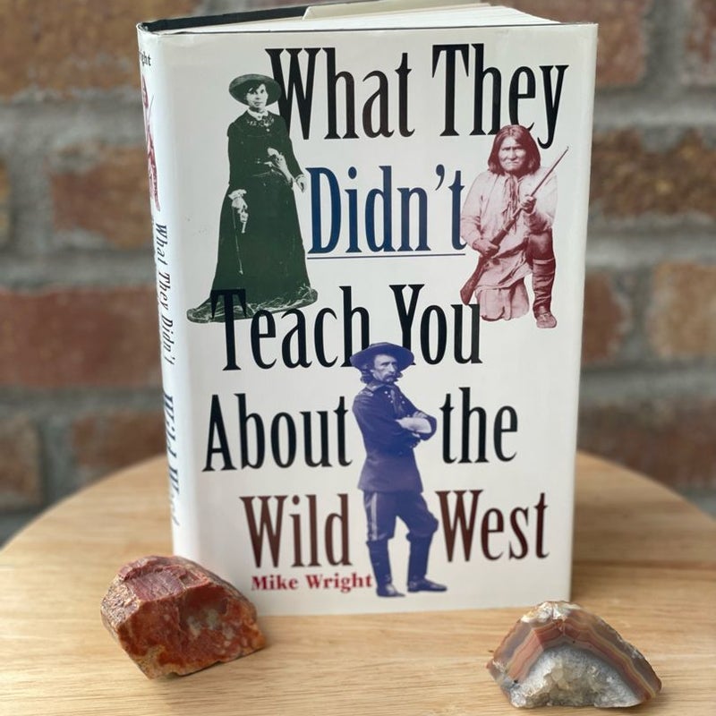 What They Didn't Teach You about the Wild West