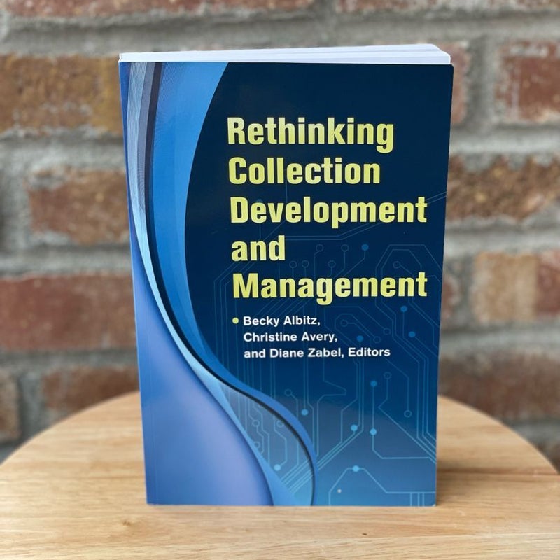 Rethinking Collection Development and Management