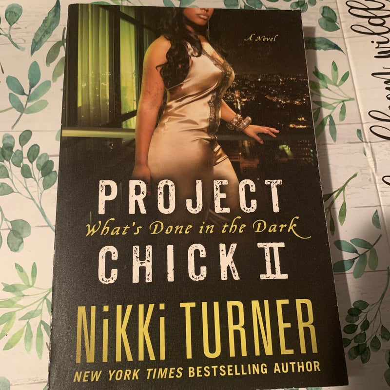 Project Chick II: What's Done in the Dark