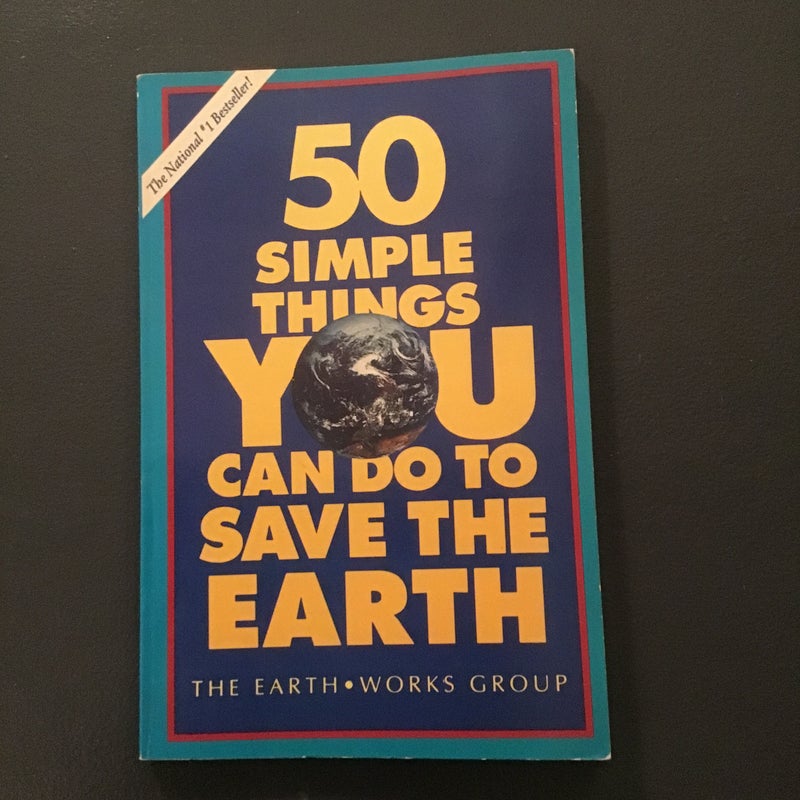 Fifty Simple Things You Can Do to Save the Earth