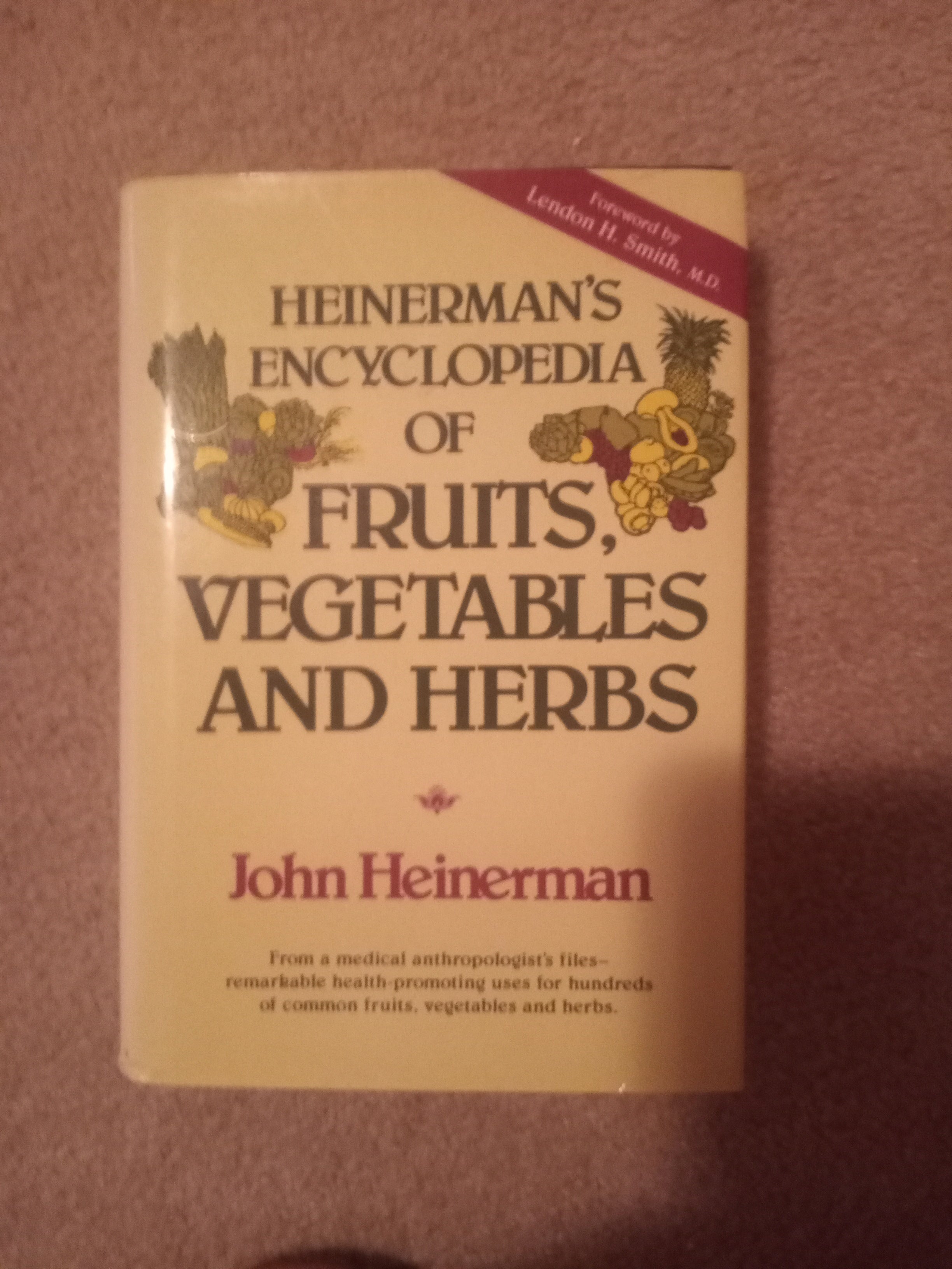 Heinerman's Encyclopedia of Fruits, Vegetables and Herbs