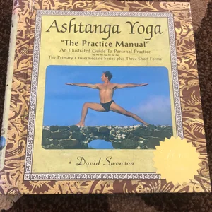 Ashtanga Yoga the Practice Manual by David Swenson, Hardcover