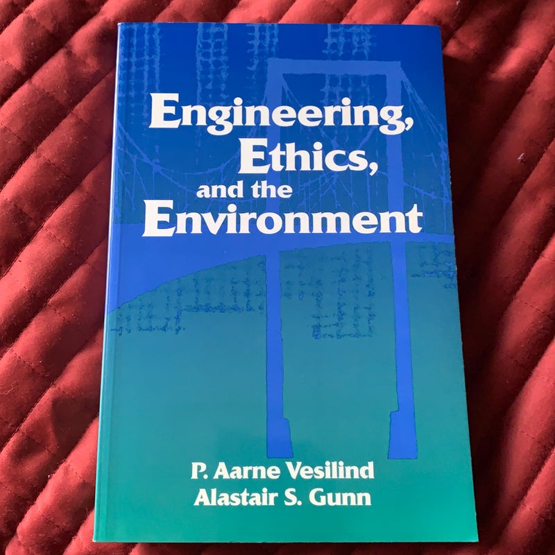 Engineering, Ethics, and the Environment