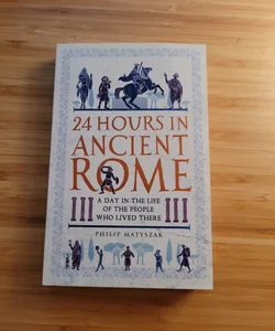 24 Hours in Ancient Rome