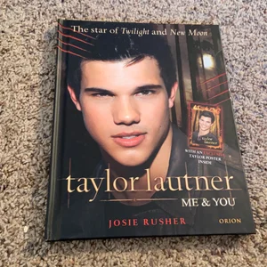 Taylor Lautner Me and You - The Star of Twilight and New Moon