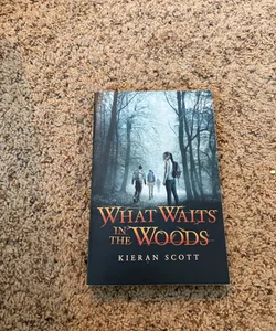What Waits in the Woods