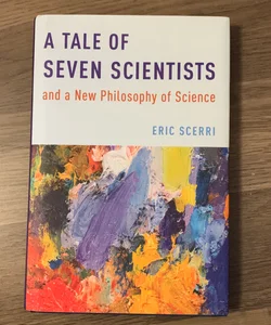 A tale of seven scientists and a new philosophy of science