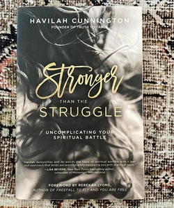Stronger Than the Struggle