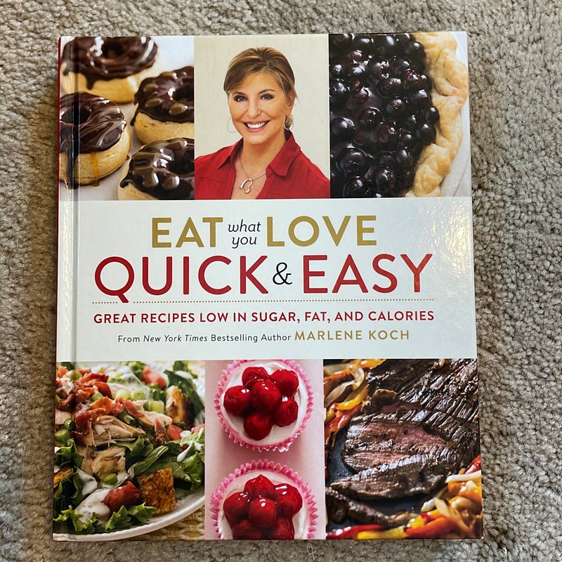 Eat What You Love: Quick and Easy