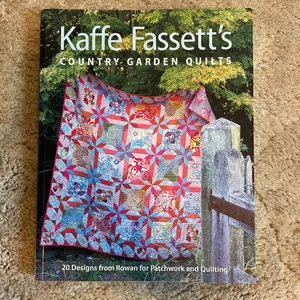 Kaffe Fassett's Country Garden Quilts