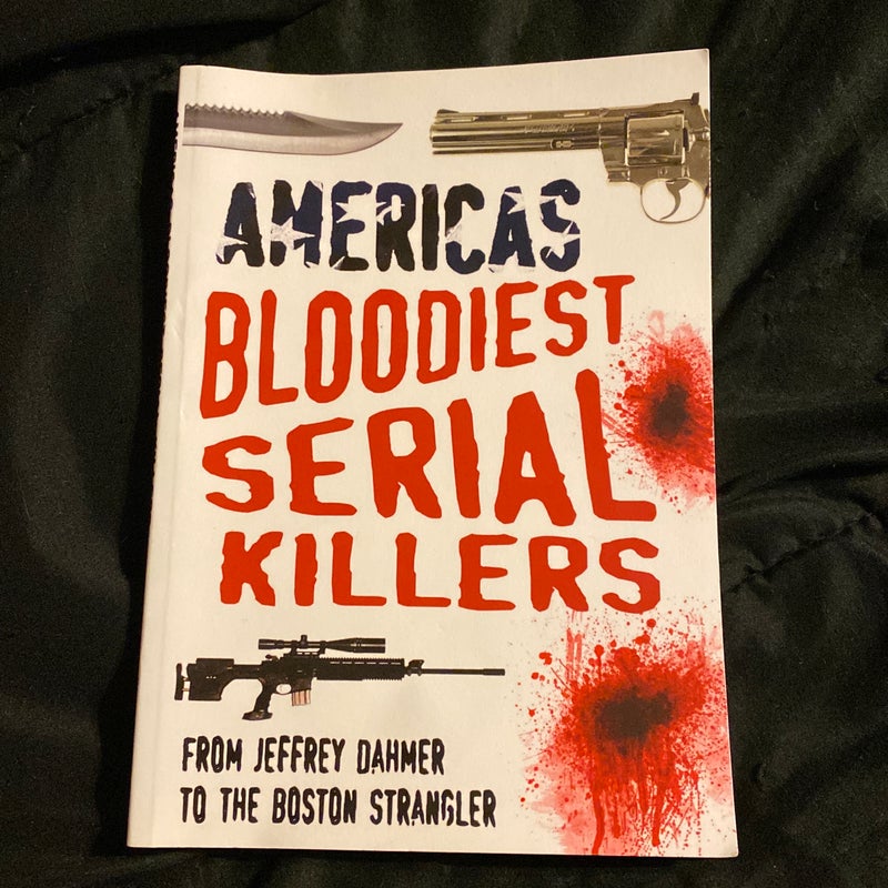 America's Bloodiest Serial Killers