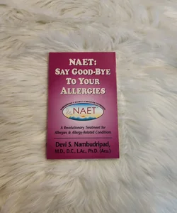 NAET: Say Good-bye to Your Allergies