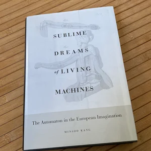 Sublime Dreams of Living Machines